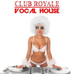 VA - Club Royale Vocal House (2018) MP3