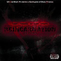 Shot & Тихий & By Step & Трике - Reincarnation The Mixtape (2010) MP3