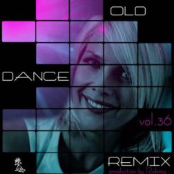 VA - Old dance remix vol. 36 (2011) MP3