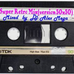 Dj Alex Mega - Super Retro Mix 80-90 (version 50x50) (vol.1-6) (2010) MP3