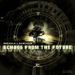 Rregula & Dementia - Echoes From The Future (2011) MP3