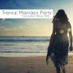 VA - Trance Maniacs Party: Trancefer Wave #88 (2011) MP3