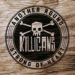 The Killigans - Another Round for the Strong of Heart (2012) MP3