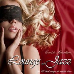 VA - Lounge & Jazz Erotic Selection The 40 Best Songs To Make Love (2013) MP3
