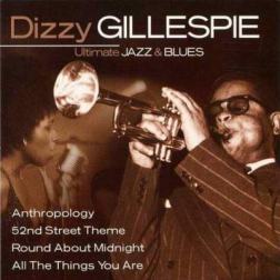 Dizzy Gillespie - Utlimate Jazz and Blues (2004) MP3