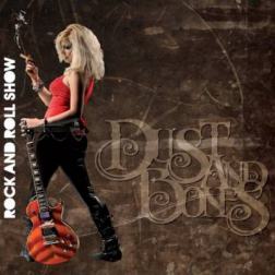 Dust And Bones - Rock And Roll Show (2011) MP3