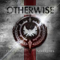 Otherwise - True Love Never Dies (2012) MP3