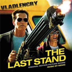 OST - Возвращение героя / The Last Stand [Original Score] [Mowg] (2013) MP3
