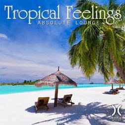 VA - Тропические Чувства Абсолютная Lounge (2015) MP3