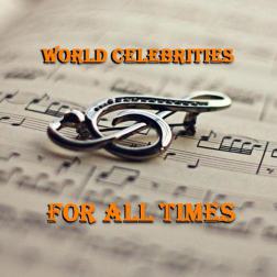 VA - World Celebrities For All Times [2CD] (2014) MP3