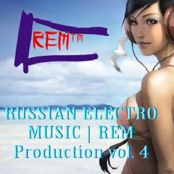 Сборник - Russian Electro Music. Vol.4 [REM Production] (2014) МР3
