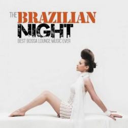 VA - The Brazilian Night (Best Bossa Lounge Music Ever) (2015) MP3