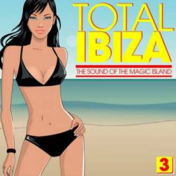 VA - Total Ibiza - The Sound Of The Magic Island Vol. 3 (2014) MP3