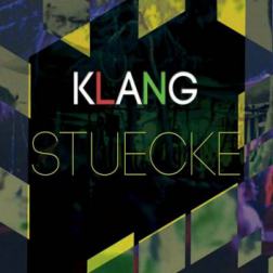 VA - Klangstuecke, Vol. 1 [Feinste Elektronische Tanzmusik] (2014) MP3