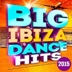 VA - Big Ibiza Dance Hits (2015) MP3