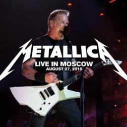 Metallica - Live in Moscow (2015) MP3