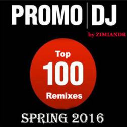 VA - Promo DJ TOP 100 Remixes Spring 2016 [09.05] (2016) MP3