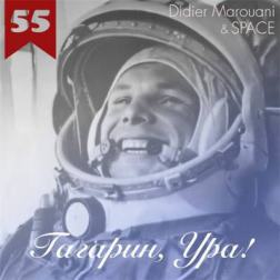 Didier Marouani & SPACE - Гагарин, Ура! (2016) MP3
