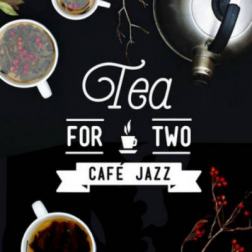VA - Tea for Two: Cafe Jazz (2016) MP3