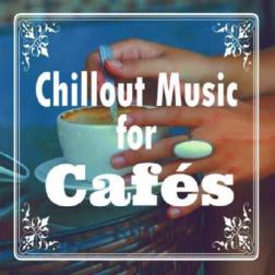 VA - Chillout Music For Cafes (2016) MP3