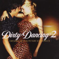 OST - Грязные танцы 2 / Dirty dancing 2 (2004) MP3