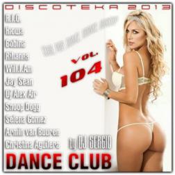 VA - Дискотека 2013 Dance Club Vol. 104 (2013) MP3