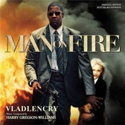 OST - Гнев / Man on Fire [Original Motion Picture Soundtrack] [Harry Gregson-Williams] (2004) MP3