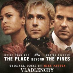 OST - Место под соснами / The Place Beyond The Pines [Original Score] [Mike Patton] (2013) MP3