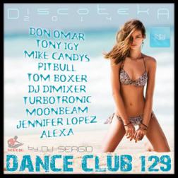 VA - Дискотека 2014 Dance Club Vol. 129 (2014) MP3