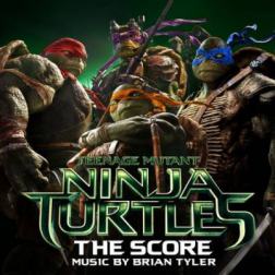 OST - Черепашки-ниндзя / Teenage Mutant Ninja Turtles: The Score (2014) MP3