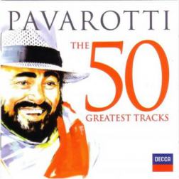 Luciano Pavarotti - The 50 Greatest Tracks (2013) MP3