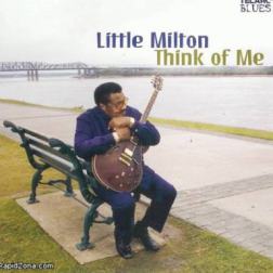 Little Milton-Think Of Me (2005) MP3