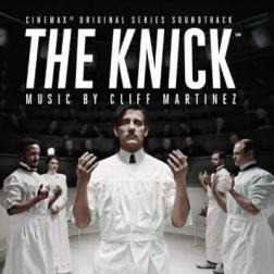 OST: Cliff Martinez – The Knick (2014) MP3