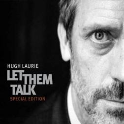 Hugh Laurie - Let Them Talk (Limited Edition) (2011) МР3