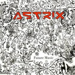 Astrix - Future Music (Single) 2007 MP3