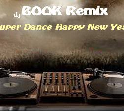 DJ BOOK Remix - Super Dance Happy New Year (2013) MP3