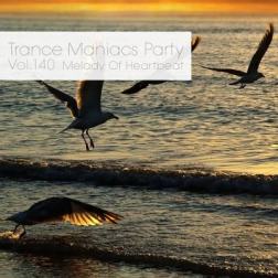 VA - Trance Maniacs Party - Melody Of Heartbeat #140 (2015) MP3