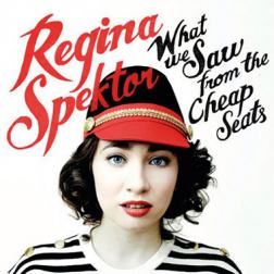 Regina Spektor - What We Saw From The Cheap Seats (2012) MP3