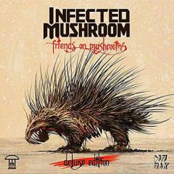 Infected Mushroom - Friends On Mushrooms [Deluxe Edition] (2015) MP3