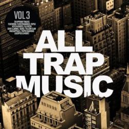 VA - All Trap Music Vol. 3 (2014) MP3