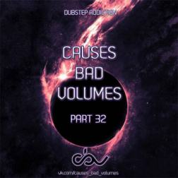 VA - Causes Bad Volumes [Dubstep Addiction] Part 32 (2014) MP3