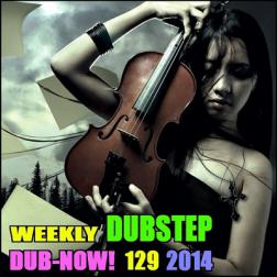VA - Dub-Now! Weekly Dubstep 129 (2014) MP3