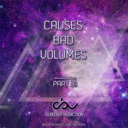 VA - Causes Bad Volumes [Dubstep Addiction] Part 31 (2014) MP3