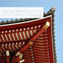 VA - Trance Maniacs Party: Melody Of Heartbeat #141 (2015) MP3