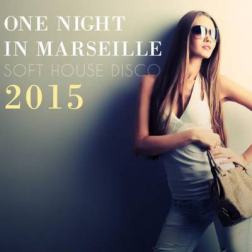VA - One Night in Marseille - Soft House Disco 2015 (2015) MP3