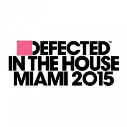 VA - Defected In The House Miami 2015 (2015) MP3