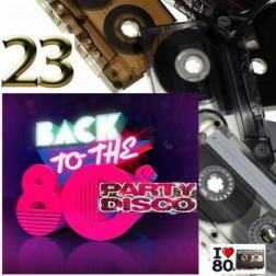 VA - Back To 80's Party Disco Vol.23 (2015) MP3