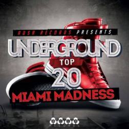 VA - Underground Top 20 (Miami Madness) (2015) MP3