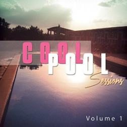 VA - Cool Pool Sessions Vol 1 Chill House Beach Tunes (2015) MP3