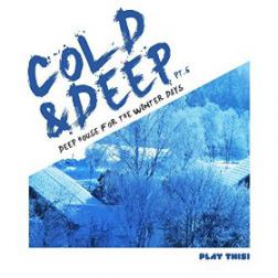 VA - Cold and Deep Pt 6 Deep House for the Winter Days (2015) MP3